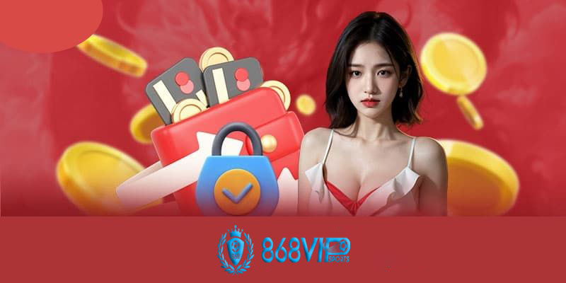 Hướng dẫn quy trình nạp tiền 868vip hiệu quả